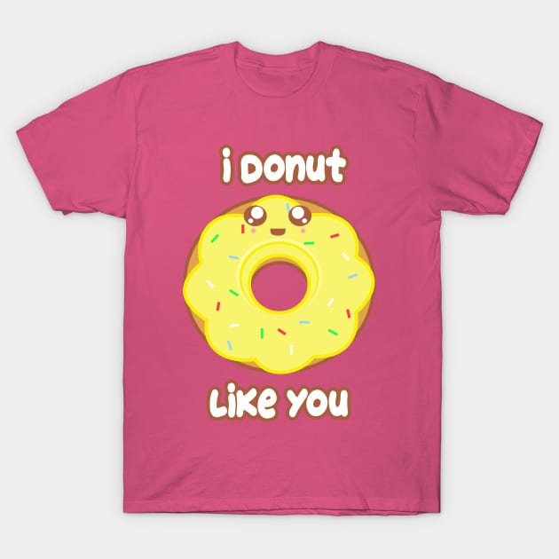 Donut Like you T-Shirt by rachybattlebot